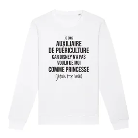 Auxiliaire de puériculture Princesse - Sweatshirt cadeau humour - Coton bio - imprimé FR