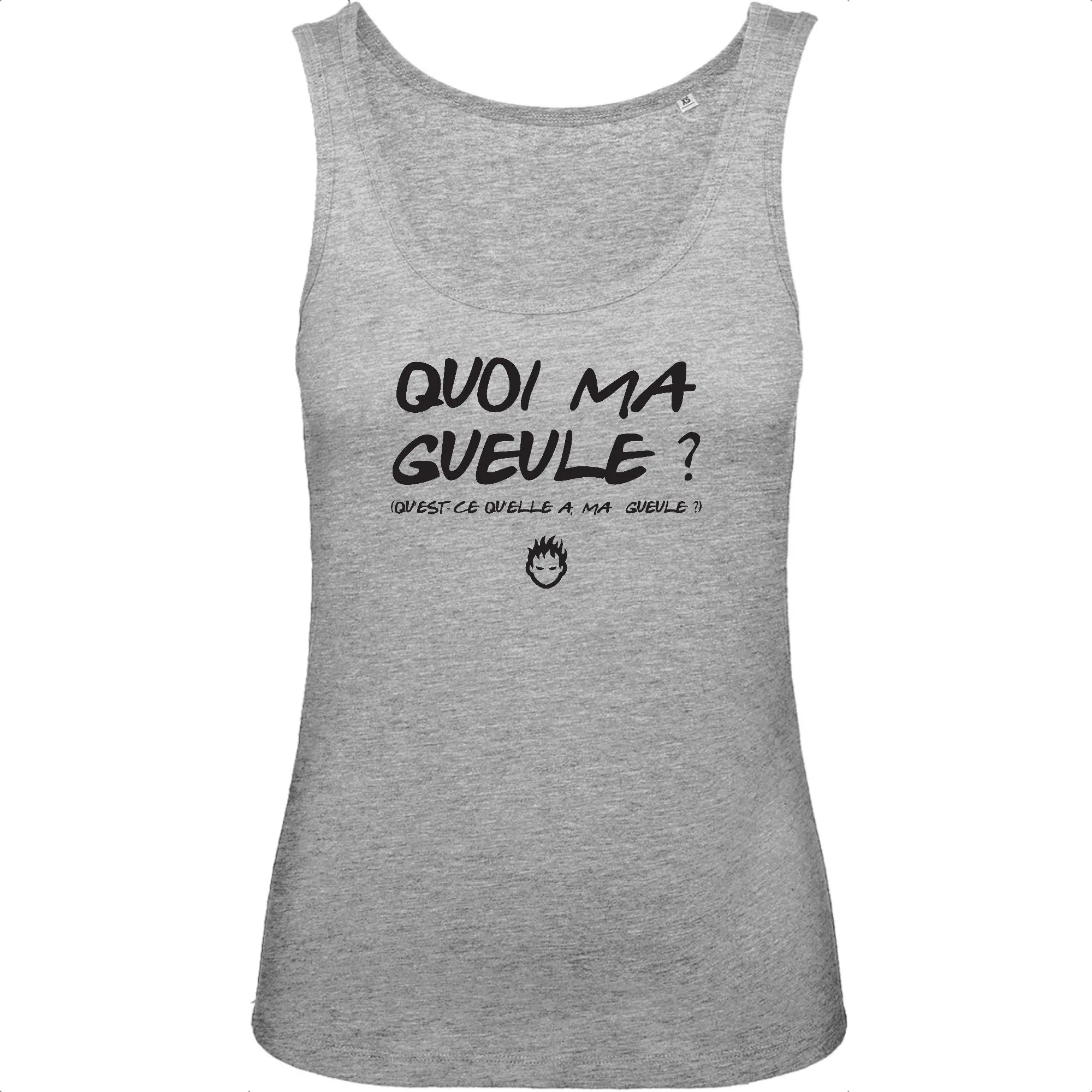 Quoi ma gueule - Débardeur coton bio humour - impression FR